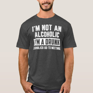 Camiseta Não Sou Um Alcoólico, Sou Um Bebendo Engraçado 