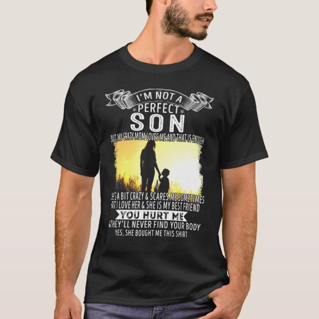 Camiseta Não Sou Um Filho Perfeito, Mas Minha Mãe Louca Me  (Frente)