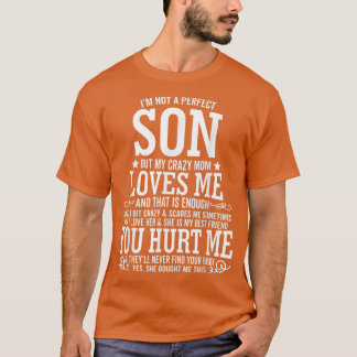 Camiseta Não sou um filho perfeito, mas minha mãe louca me