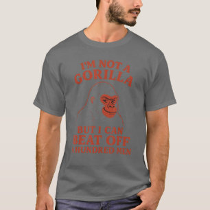 Camiseta Não sou um gorila, mas posso dar uma surra em cem