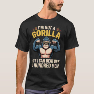 Camiseta Não Sou Um Gorila Mas Posso Derrotar 100 Homens