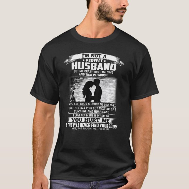 Camiseta Não Sou Um Marido Perfeito, Mas Minha Mulher Louca (Frente)