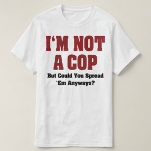 Camiseta Não Sou Um Polícia - Humor Adulto Divertido e Safa