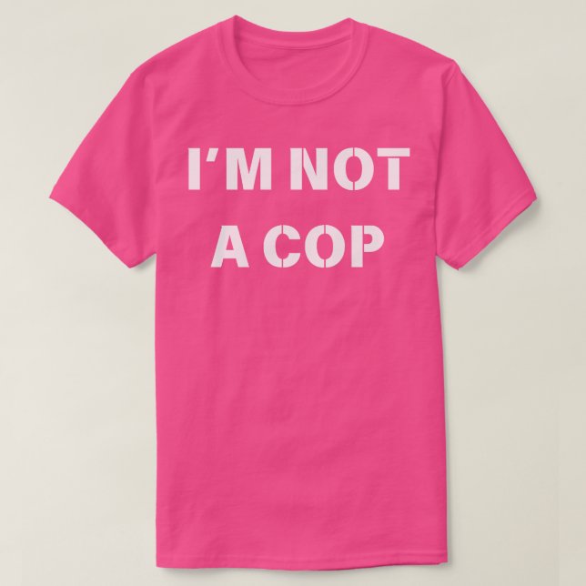 Camiseta Não Sou Um Policial (Frente do Design)