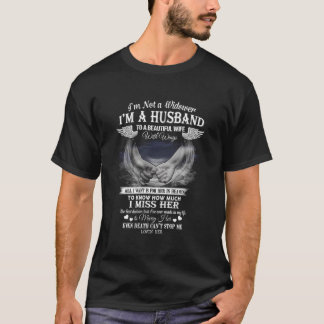 Camiseta NÃO Sou Um Viúvo EU Sou Um Marido De Uma Linda Ven