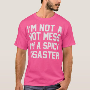 Camiseta Não Sou Uma Mal Quente, Sou Um Engraçado De Desast