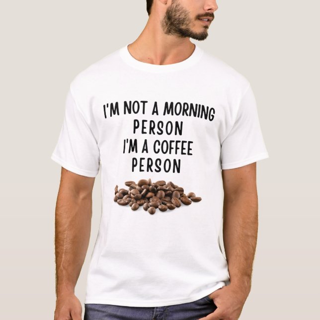 Camiseta Não sou uma pessoa matinal. Sou uma pessoa de café (Frente)
