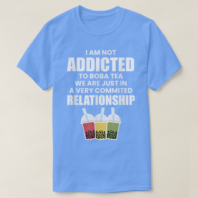 Camiseta Não Sou Viciado Em Boba Tea (Frente do Design)