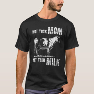 Camiseta Não Sua Mãe Não Seu Animal De Vegan De Leite
