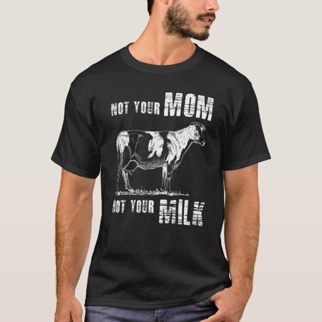 Camiseta Não Sua Mãe Não Seu Animal De Vegan De Leite (Frente)
