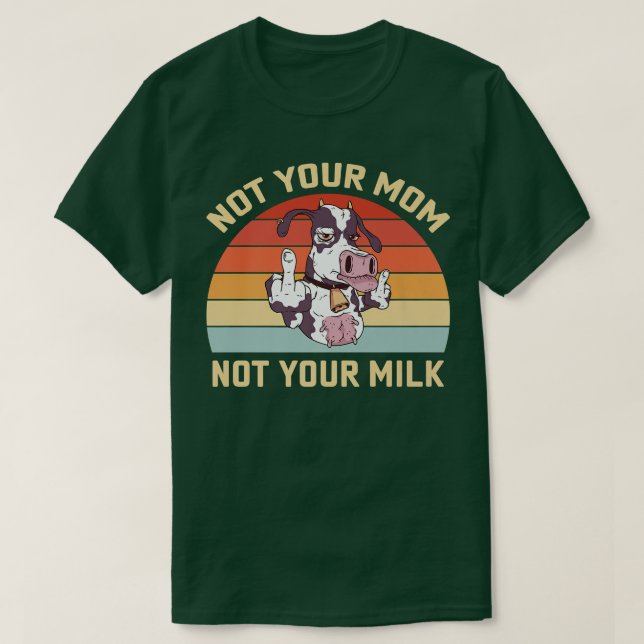 Camiseta Não Sua Mãe Não Seu Leite (Frente do Design)
