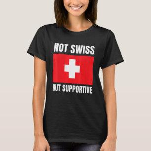 Camiseta Não Suiço, Mas Suporte Para Sinalizador De Suiça