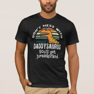 Camiseta não suje com daddysaurus que você obterá o