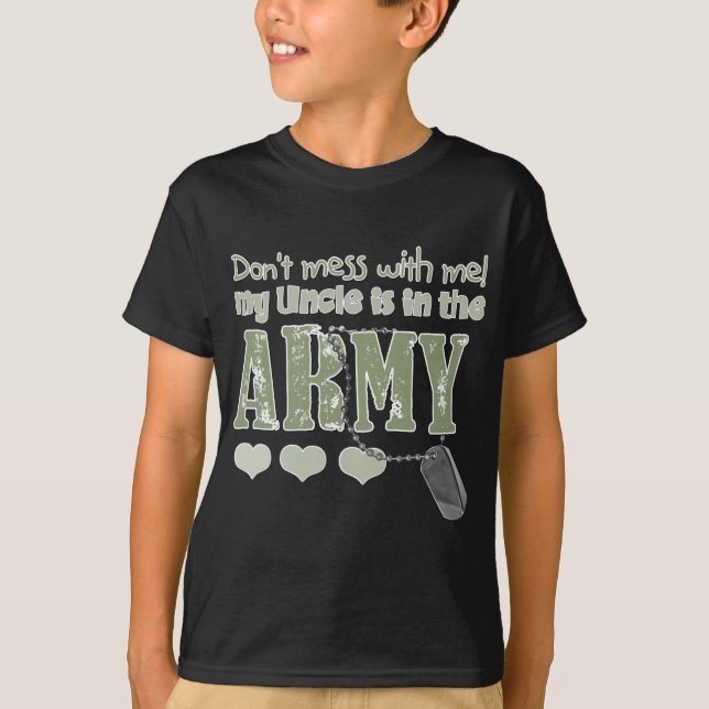 Camiseta Não suje comigo que meu tio está no exército (Frente)