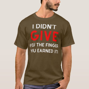 Camiseta Não Te Dei O Dedo Que Ganhaste Engraçado.