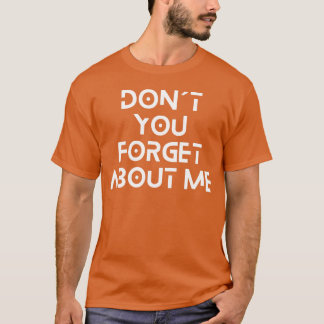 Camiseta Não te esqueças de mim engraçado