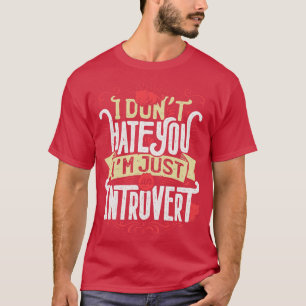 Camiseta Não te odeio, sou apenas introvertido