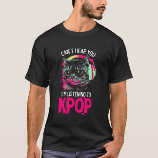Camiseta Não Te Ouço, Estou A Ouvir O Pop K-Gato Engraçado