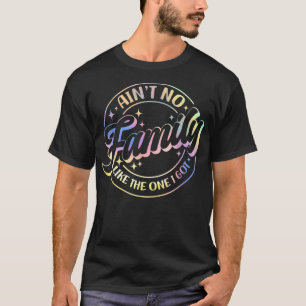 Camiseta Não Tem Família Como A Que Eu Tenho.