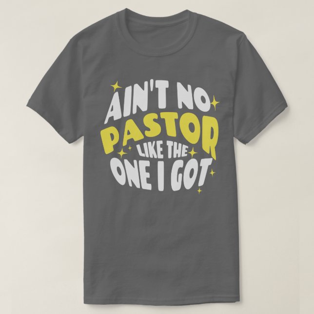 Camiseta Não Tem Pastor Como O Que Eu Tenho (Frente do Design)
