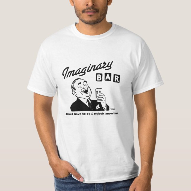 Camiseta Não tem que ser o T imaginário do bar de 5 horas (Frente)