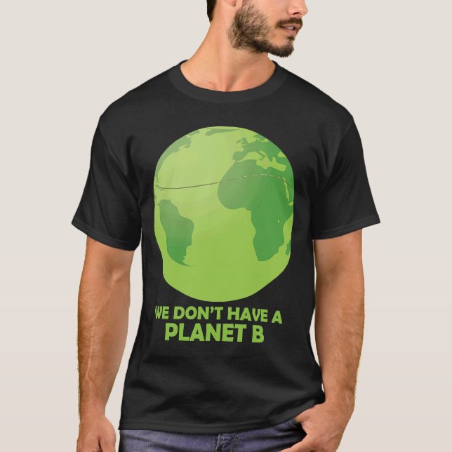 Camiseta Não temos um planeta B salvando a Terra (Frente)