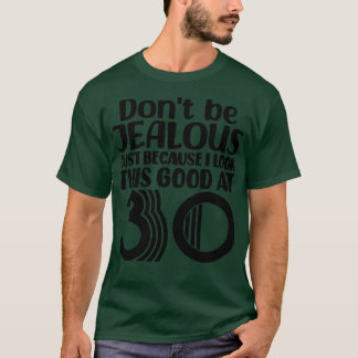 Camiseta Não Tenha Ciúmes Só Porque Eu Pareço Tão Bem Às 3