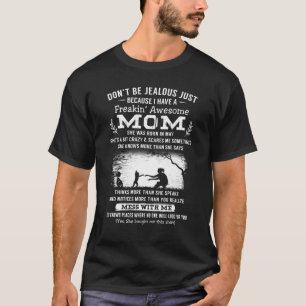 Camiseta Não Tenha Ciúmes Só Porque Tenho Uma Mãe Incr
