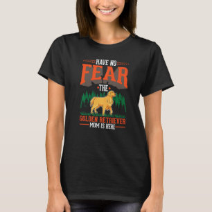Camiseta Não tenha medo A Mãe do Golden Retriever está aqui