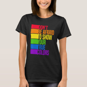 Camiseta Não Tenha Medo De Mostrar Suas Verdadeiras Cores B