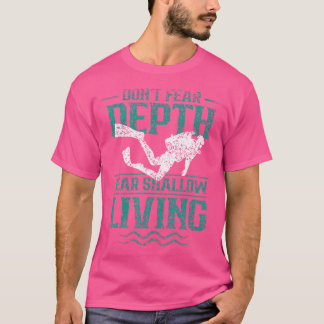 Camiseta Não Tenha Medo De Profundidade De Um Mergulhador S