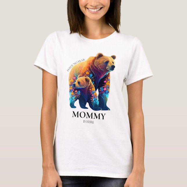 Camiseta Não Tenha Medo De Que A Mamãe Esteja Aqui - Dia de (Frente)