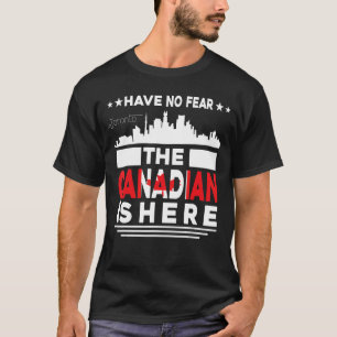 Camiseta Não tenha medo de que o canadense seja sua bandeir
