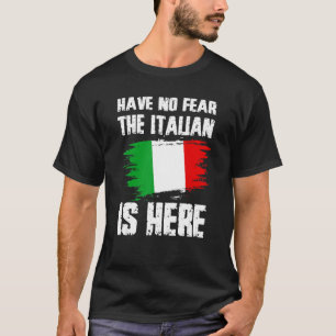 Camiseta Não Tenha Medo De Que O Italiano Esteja Aqui O Org