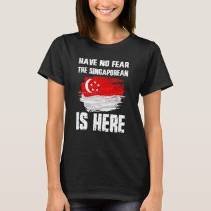 Camiseta Não Tenha Medo De Que Singapura Esteja Aqui