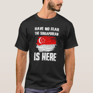 Camiseta Não Tenha Medo De Que Singapura Esteja Aqui