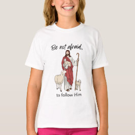 Camiseta Não tenha medo de segui-Lo