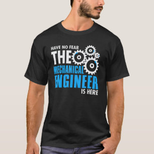 Camiseta Não Tenha Medo O Engenheiro Mecânico Está Aqui