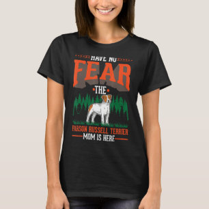 Camiseta Não tenha medo O Parson Russell Terrier Mãe é ela