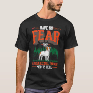 Camiseta Não tenha medo O Parson Russell Terrier Mãe é ela