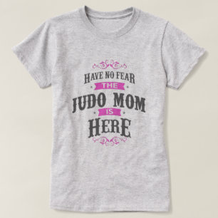 Camiseta Não tenha medo que a mãe do Judo esteja aqui