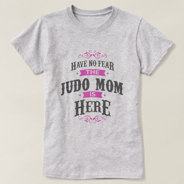 Camiseta Não tenha medo que a mãe do Judo esteja aqui (Frente do Design)