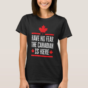 Camiseta Não Tenha Medo Que O Canadense Esteja Aqui 5