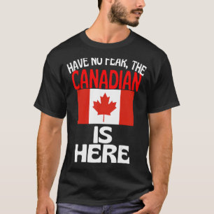 Camiseta Não Tenha Medo Que O Canadense Esteja Aqui Canadá