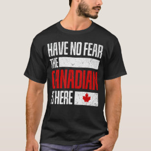 Camiseta Não Tenha Medo Que O Canadense Esteja Aqui Engraça