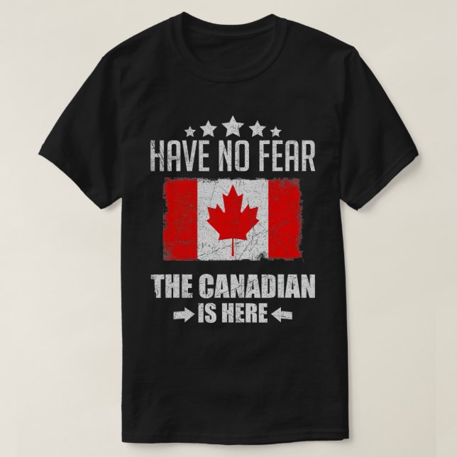 Camiseta Não Tenha Medo Que O Canadense Esteja Aqui Engraça (Frente do Design)