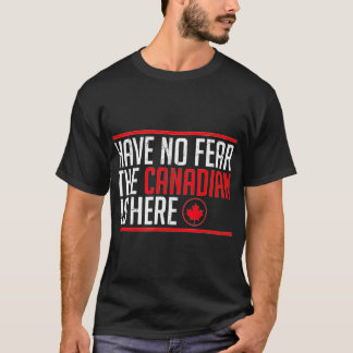 Camiseta Não Tenha Medo Que O Canadense Esteja Aqui Engraça