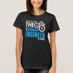 Camiseta Não Tenha Medo Que O Engenheiro Mecânico Esteja Aq
