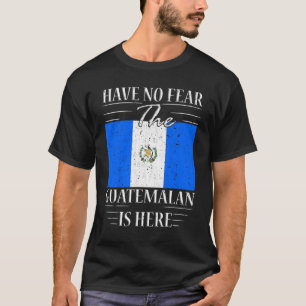 Camiseta Não Tenha Medo Que O Guatemala Esteja Aqui