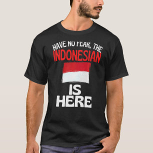 Camiseta Não Tenha Medo Que O Indonésio Esteja Aqui Na Indo